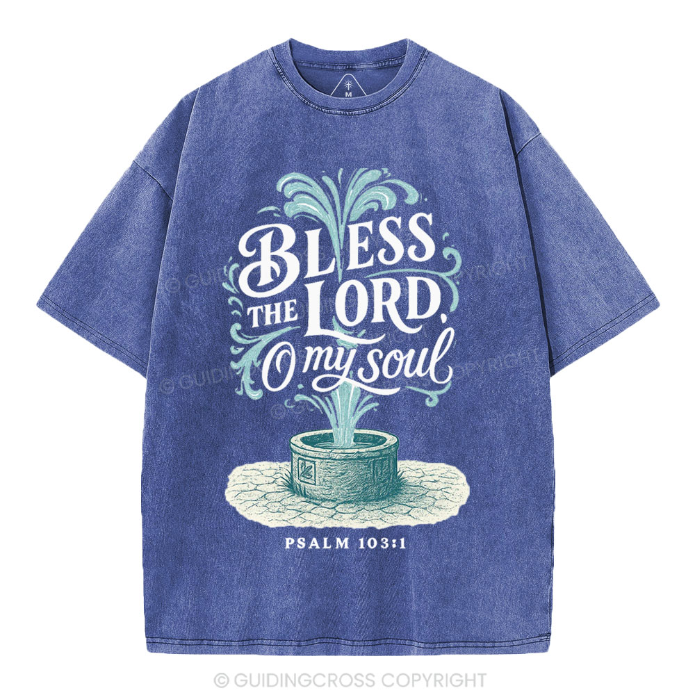 Bless The Lord Oh My Soul Christian Washed T-Shirt