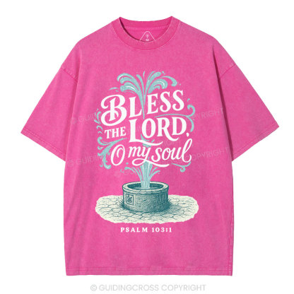 Bless The Lord Oh My Soul Christian Washed T-Shirt