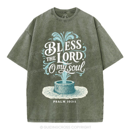 Bless The Lord Oh My Soul Christian Washed T-Shirt