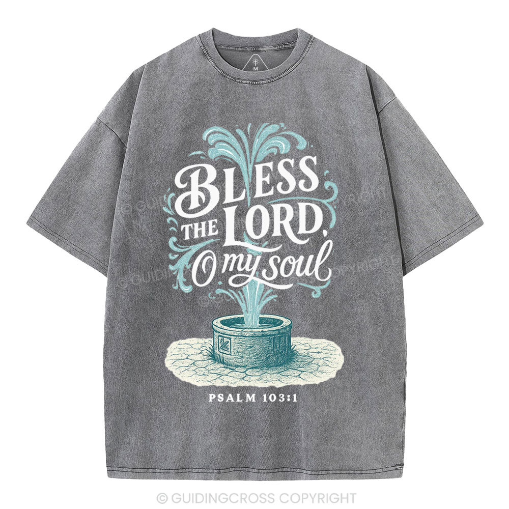 Bless The Lord Oh My Soul Christian Washed T-Shirt