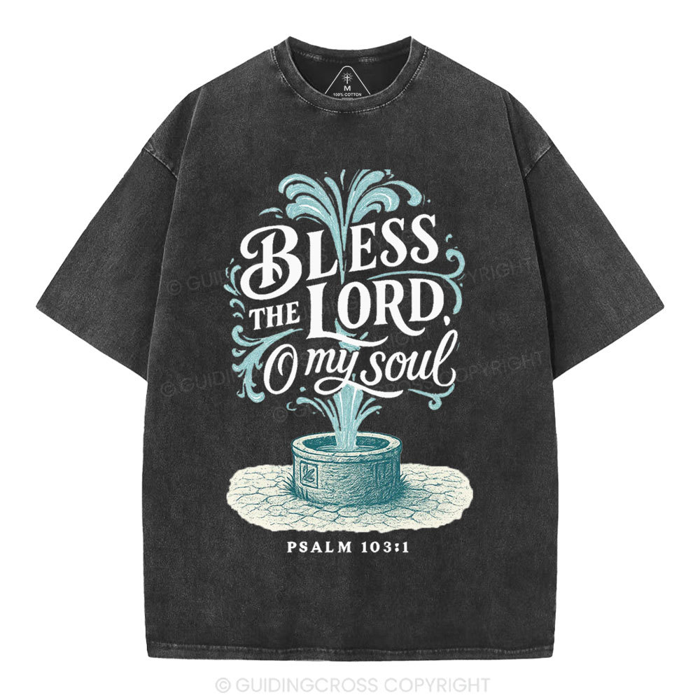Bless The Lord Oh My Soul Christian Washed T-Shirt