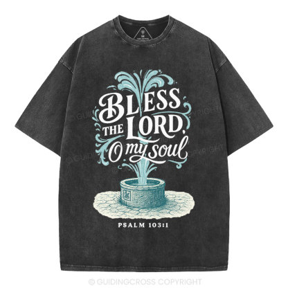 Bless The Lord Oh My Soul Christian Washed T-Shirt
