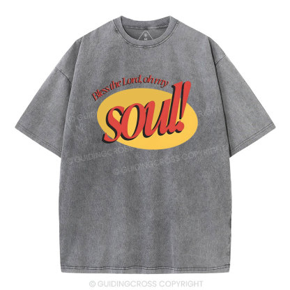 Bless The Lord Oh My Soul Christian Washed T-Shirt