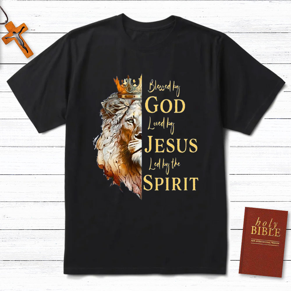 Blessed By God Loved By Jesus Led By The Spirit Christian T-Shirt