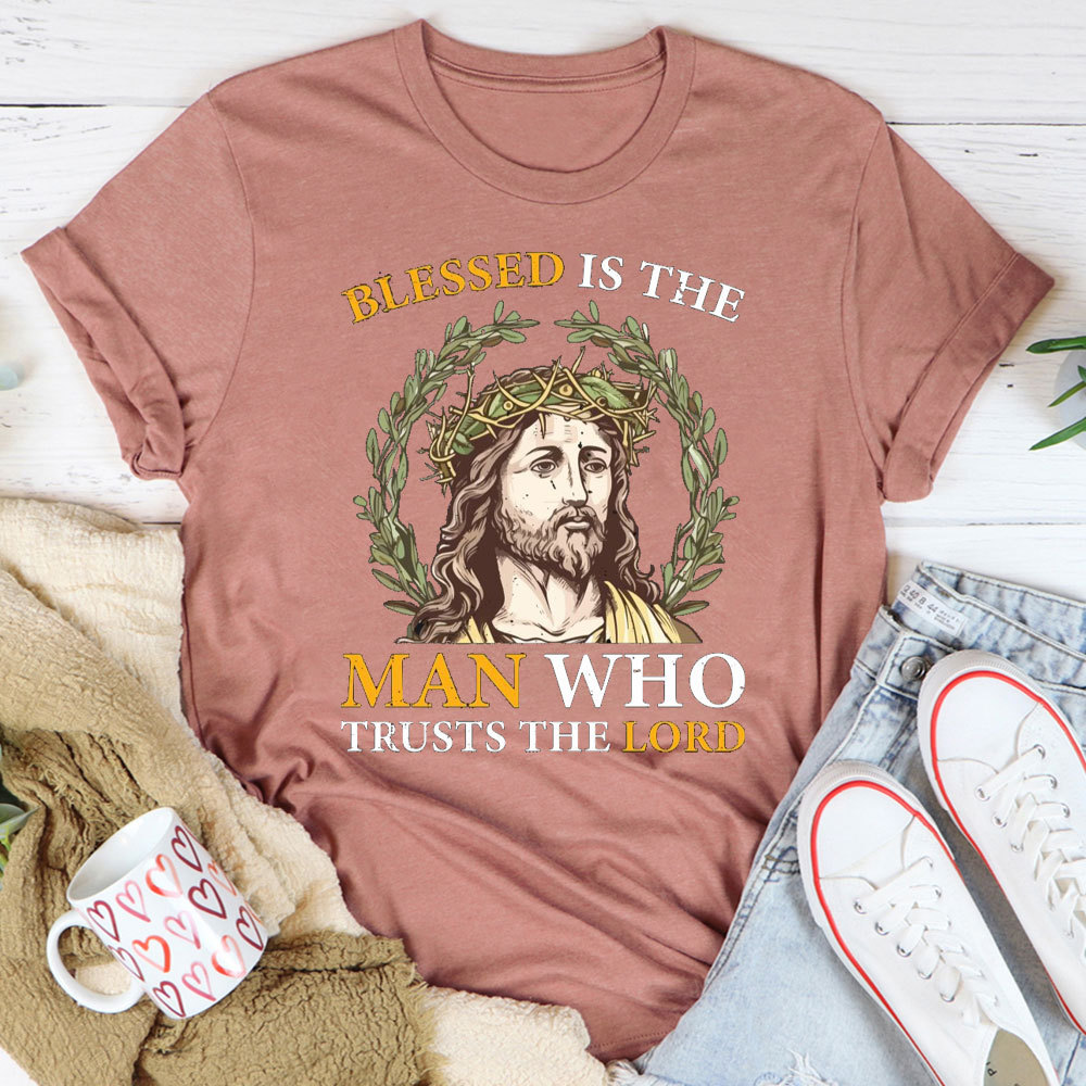 Blessed Is The Man Who Trusts The Lord Christian T-Shirt