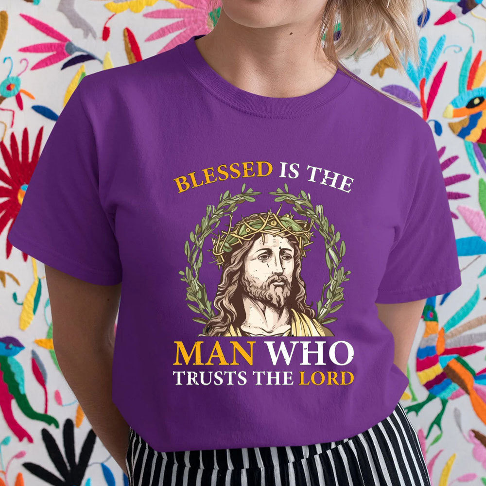 Blessed Is The Man Who Trusts The Lord Christian T-Shirt