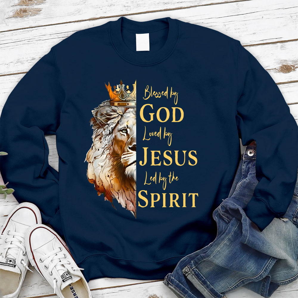 Blessed By God Loved By Jesus Led By The Spirit Christian Sweatshirt