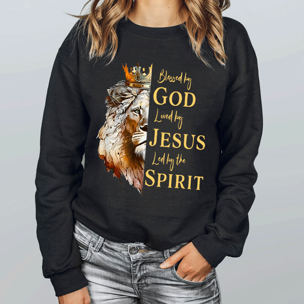 Blessed By God Loved By Jesus Led By The Spirit Christian Sweatshirt