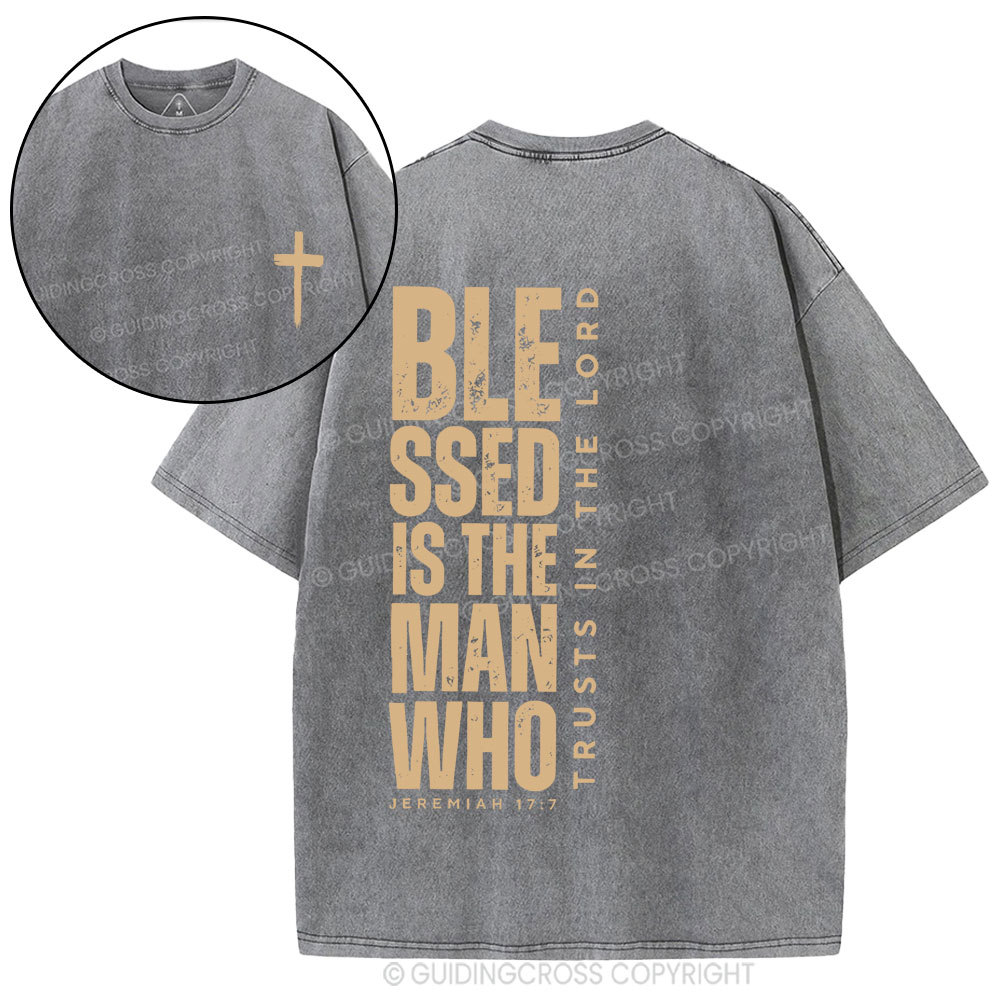 Blessed Is THe Man Who Trust The Lord Christian Washed T-Shirt