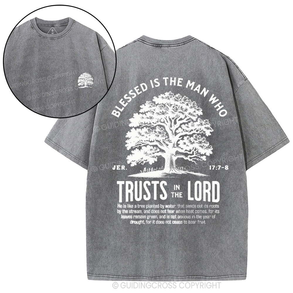 Blessed Is The Man Who Trust In The Lord Christian Washed T-Shirt