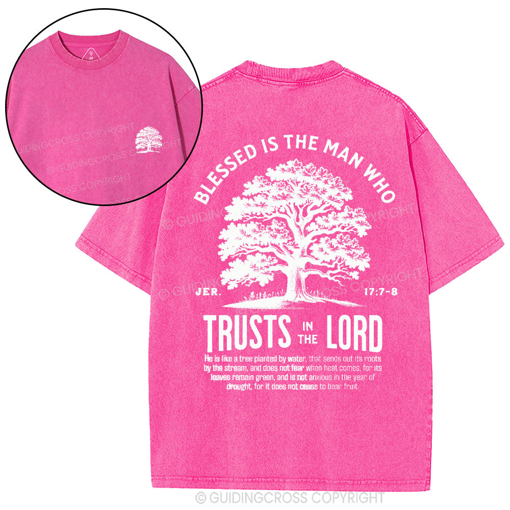 Blessed Is The Man Who Trust In The Lord Christian Washed T-Shirt