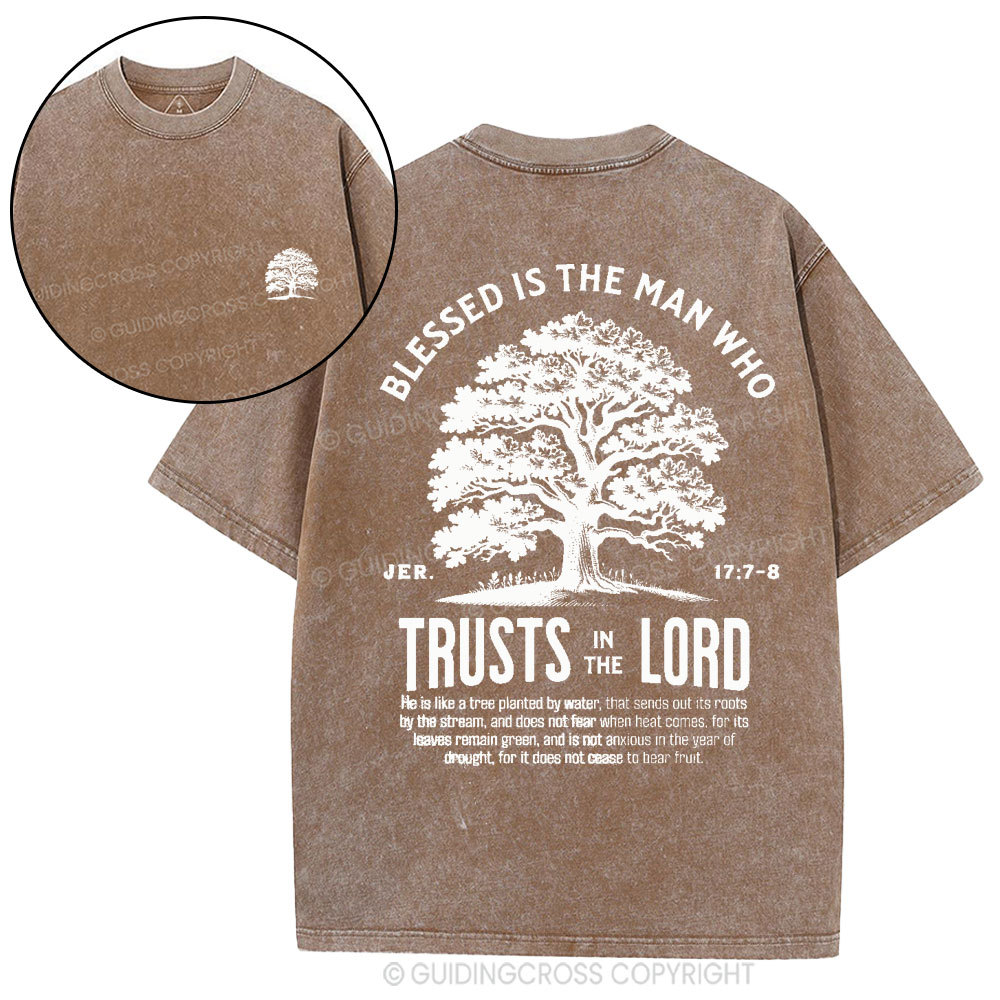 Blessed Is The Man Who Trust In The Lord Christian Washed T-Shirt