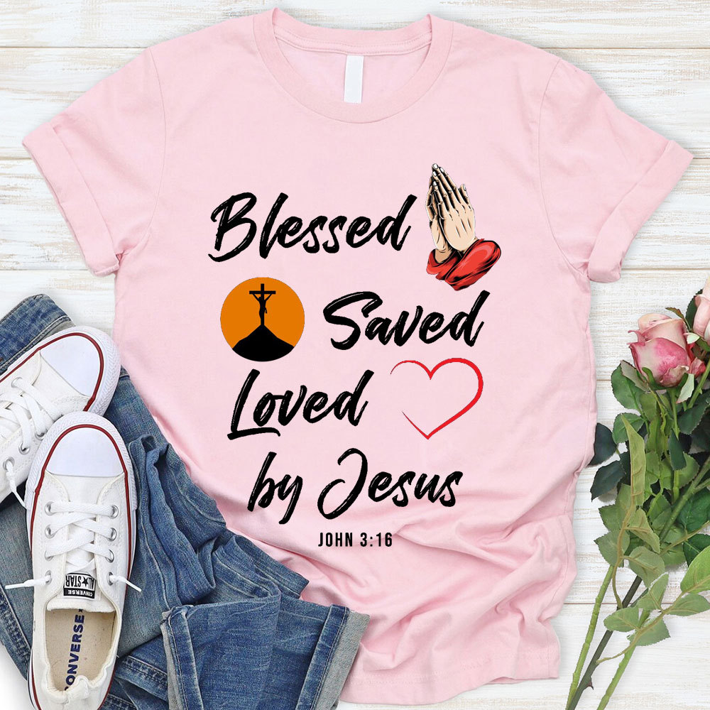 Blessed Saved Love By Jesus Christian T-Shirt