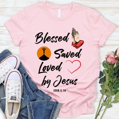 Blessed Saved Love By Jesus Christian T-Shirt