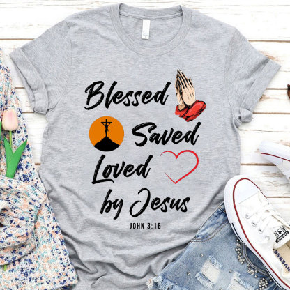 Blessed Saved Love By Jesus Christian T-Shirt