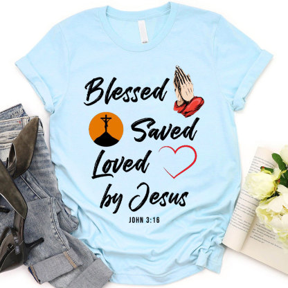 Blessed Saved Love By Jesus Christian T-Shirt