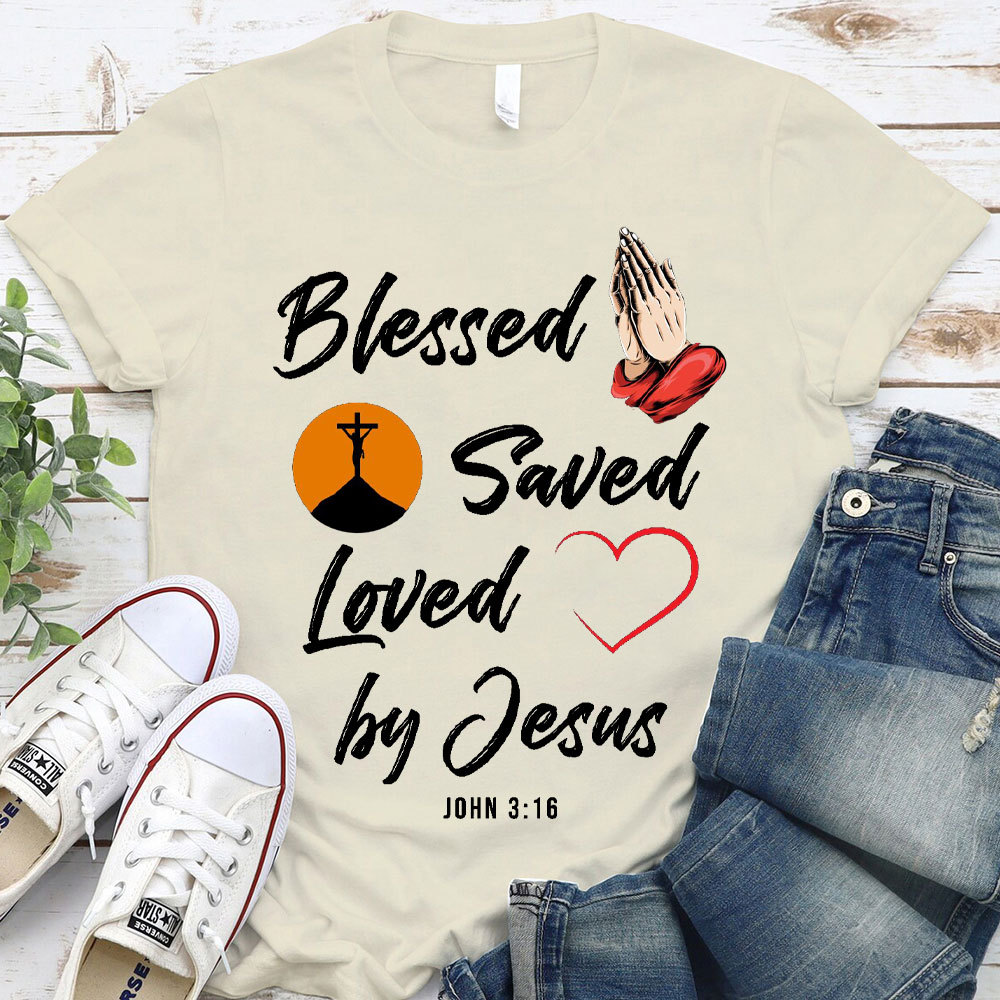 Blessed Saved Love By Jesus Christian T-Shirt