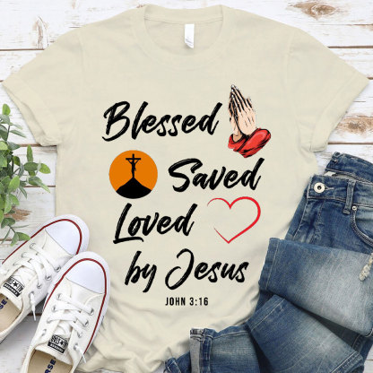 Blessed Saved Love By Jesus Christian T-Shirt
