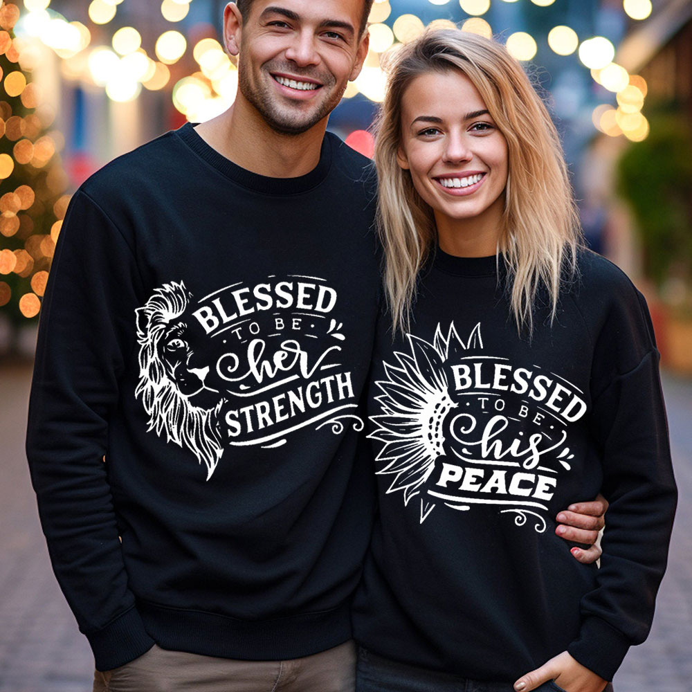 Blessed To Be Her Strength Blessed To Be His Peace Christian Couple Sweatshirt (1)