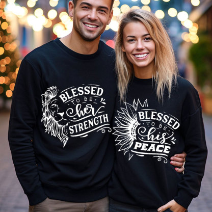 Blessed To Be Her Strength Blessed To Be His Peace Christian Couple Sweatshirt (1)
