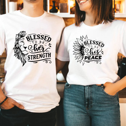 Blessed To Be Her Strength Christian Couple T-Shirt
