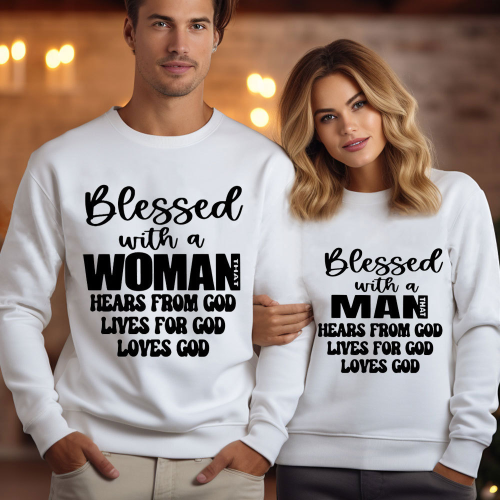 Blessed With A Man&Women Hears From God Loves For God Loves God Christian Couple Sweatshirt
