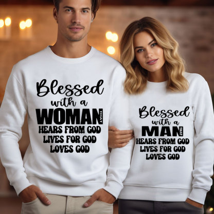 Blessed With A Man&Women Hears From God Loves For God Loves God Christian Couple Sweatshirt