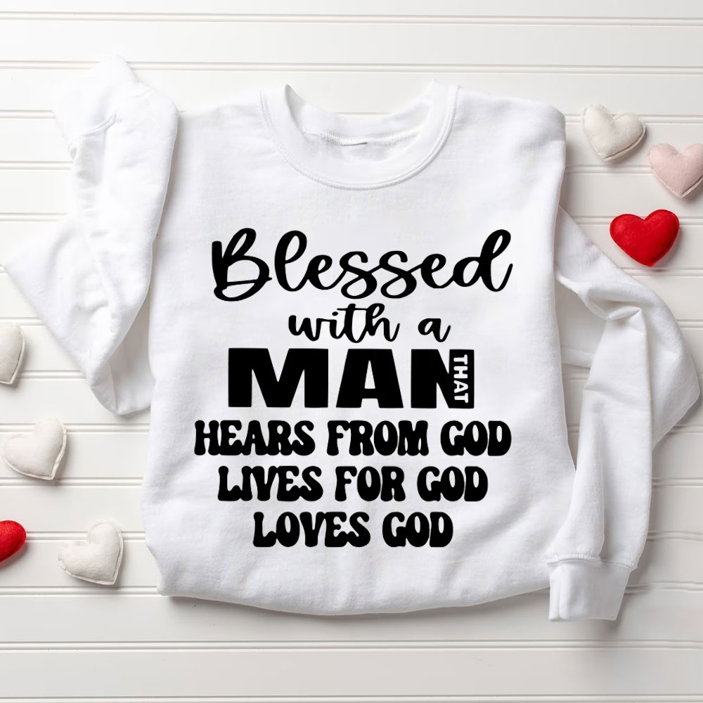 Blessed With A Man&Women Hears From God Loves For God Loves God Christian Couple Sweatshirt