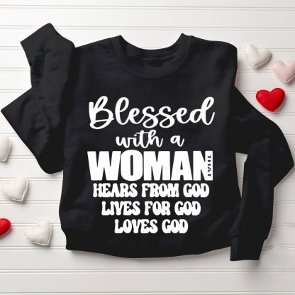 Blessed With A Man&Women Hears From God Loves For God Loves God Christian Couple Sweatshirt