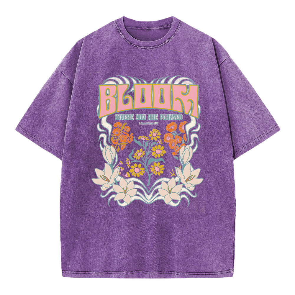 Bloom Where You are Planted Christian T Shirts