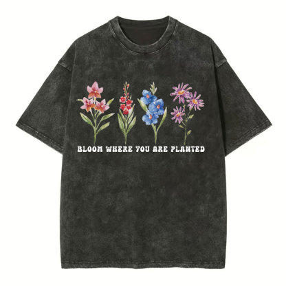 Bloom Where You Are Planted Christian Washed T-Shirt