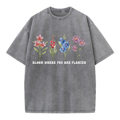 Bloom Where You Are Planted Christian Washed T-Shirt