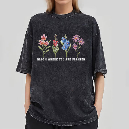 Bloom Where You Are Planted Christian Washed T-Shirt