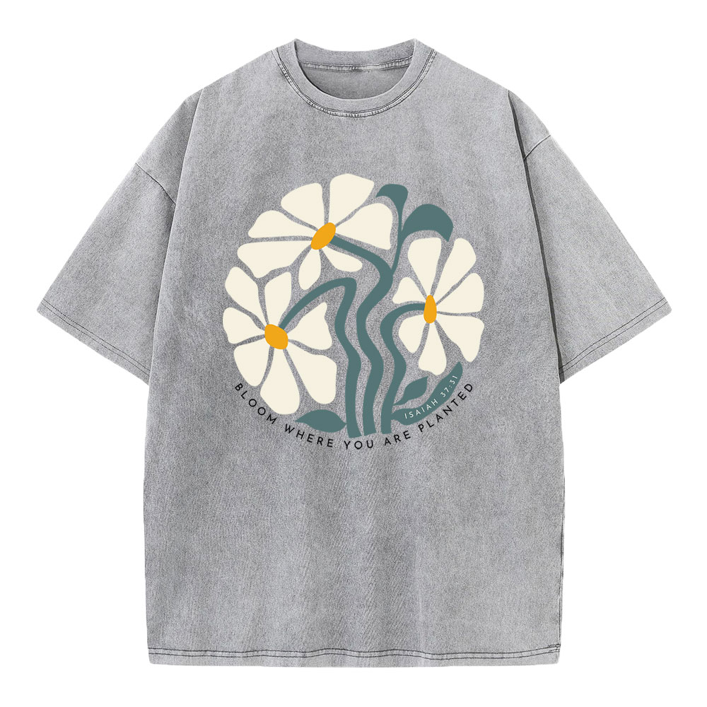 Bloom Where You Are Planted Christian Washed T-Shirt