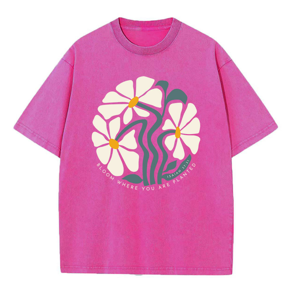 Bloom Where You Are Planted Christian Washed T-Shirt