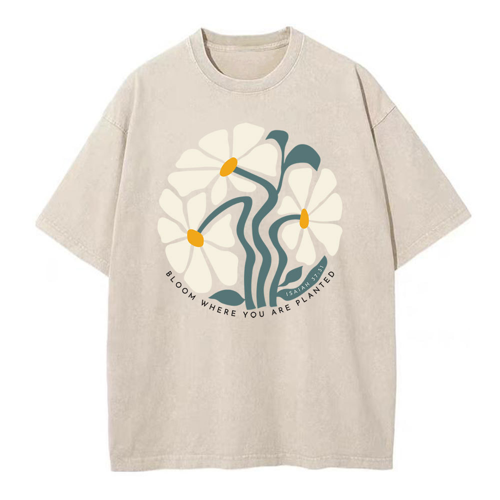 Bloom Where You Are Planted Christian Washed T-Shirt