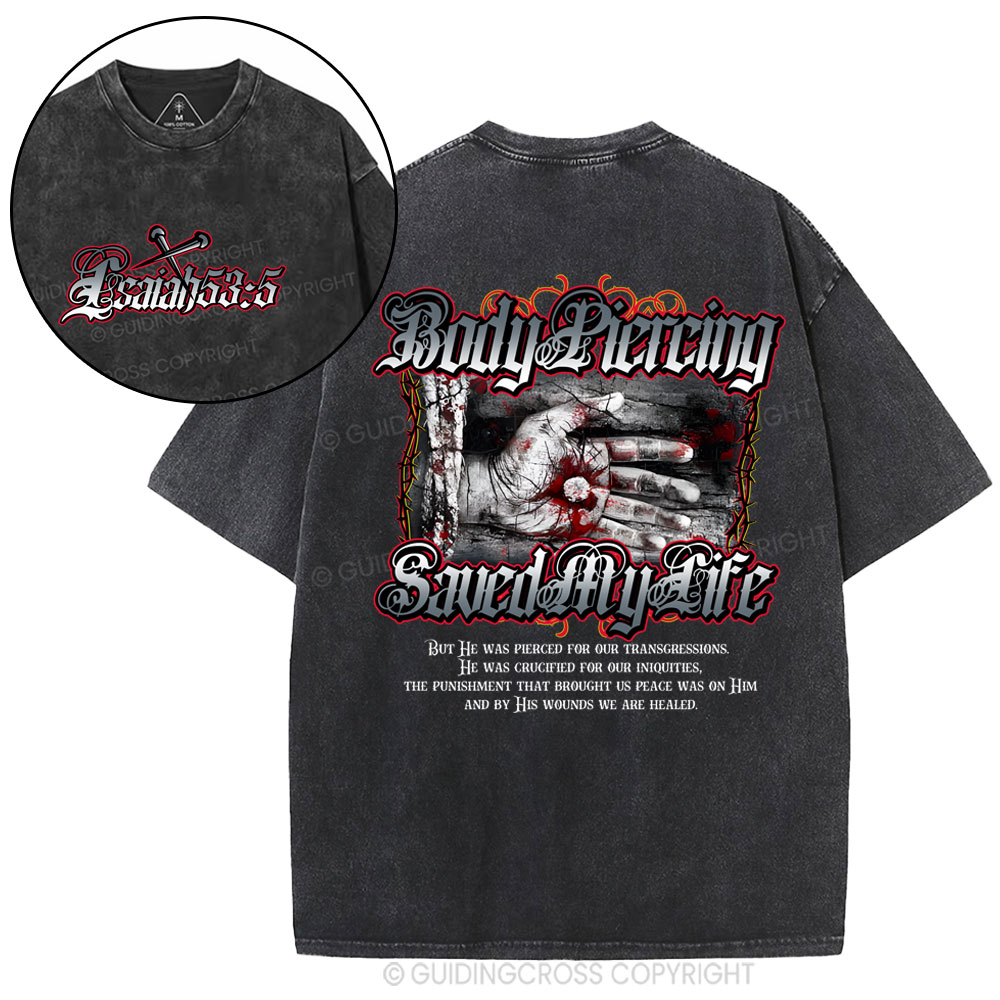 Body Piercing Saved My Life Christian Washed T-Shirt