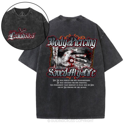 Body Piercing Saved My Life Christian Washed T-Shirt