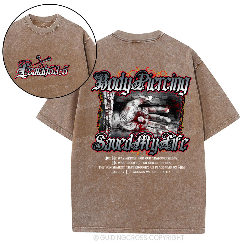 Body Piercing Saved My Life Christian Washed T-Shirt