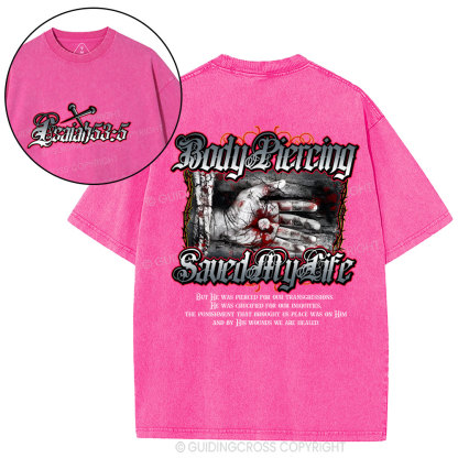 Body Piercing Saved My Life Christian Washed T-Shirt