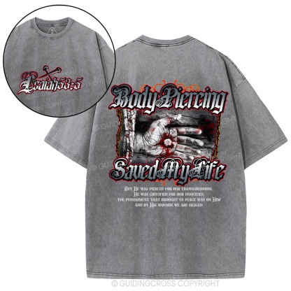Body Piercing Saved My Life Christian Washed T-Shirt
