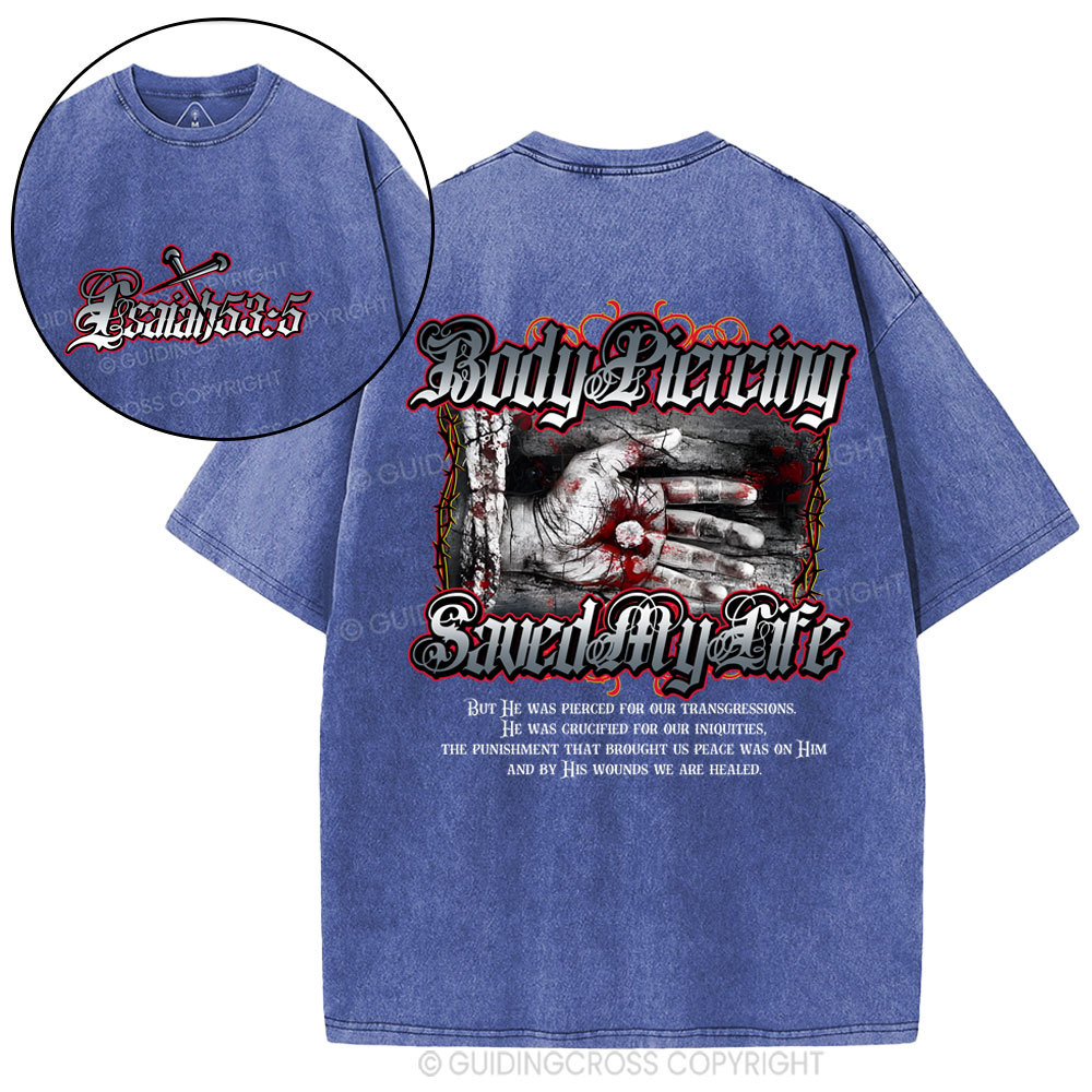Body Piercing Saved My Life Christian Washed T-Shirt