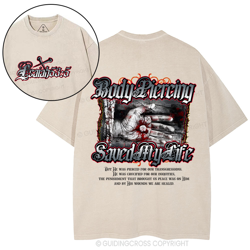 Body Piercing Saved My Life Christian Washed T-Shirt