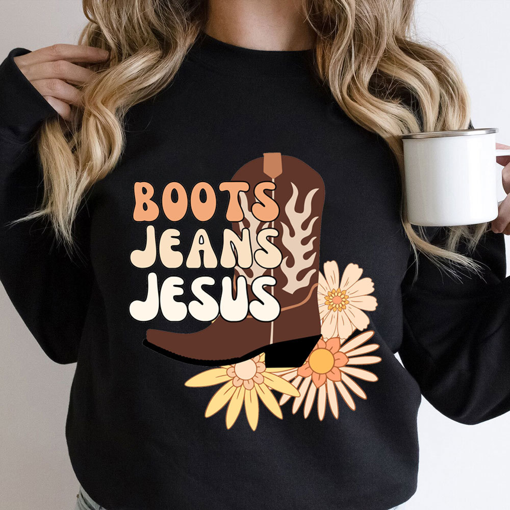 Boots Jeans Jesus Christian Sweatshirt