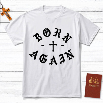 Born Again Christian T-Shirt