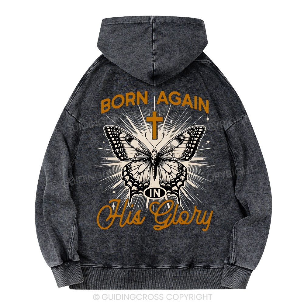 Born Again His Glory Christian Washed Hoodie