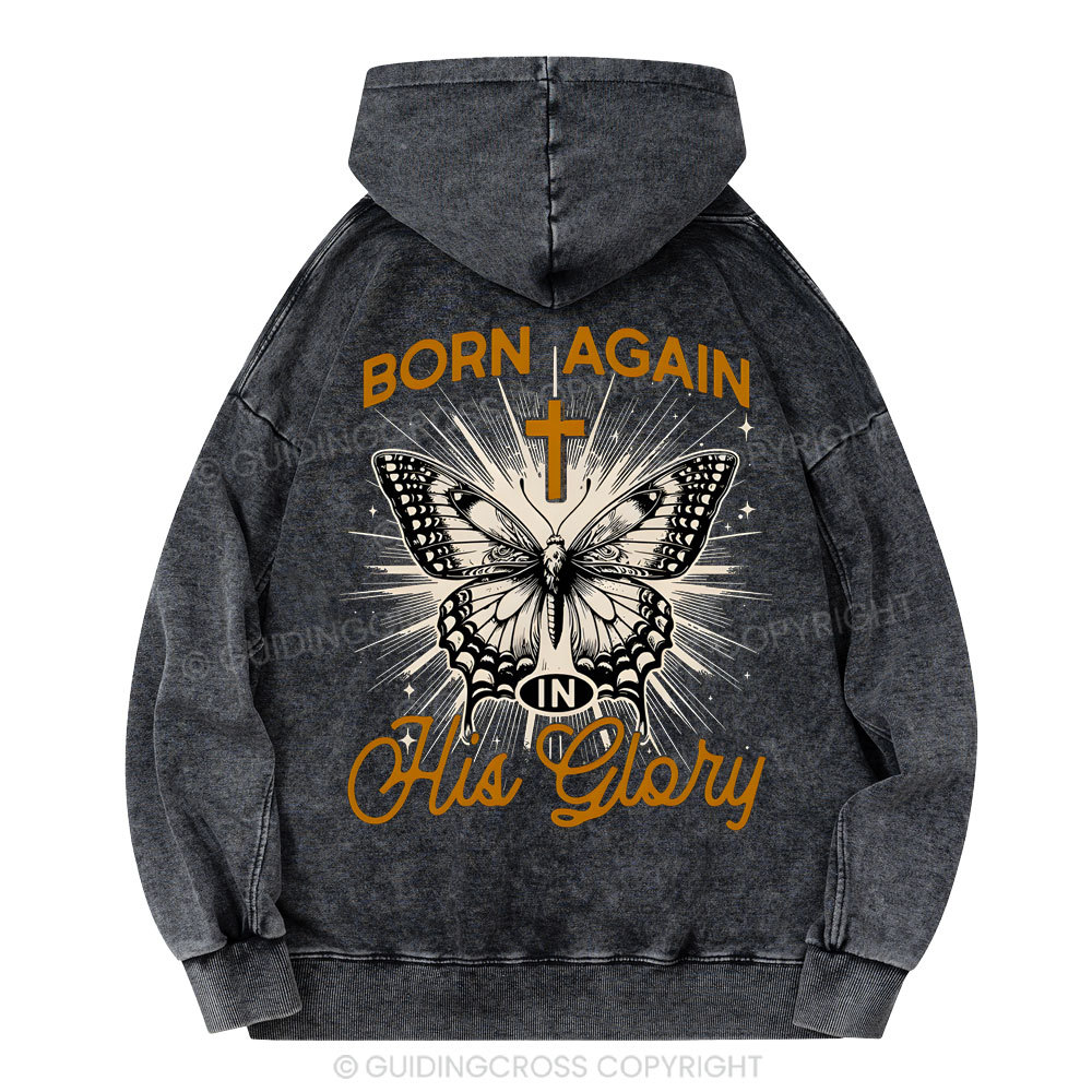 Born Again His Glory Christian Washed Hoodie