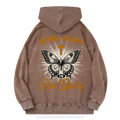 Born Again His Glory Christian Washed Hoodie