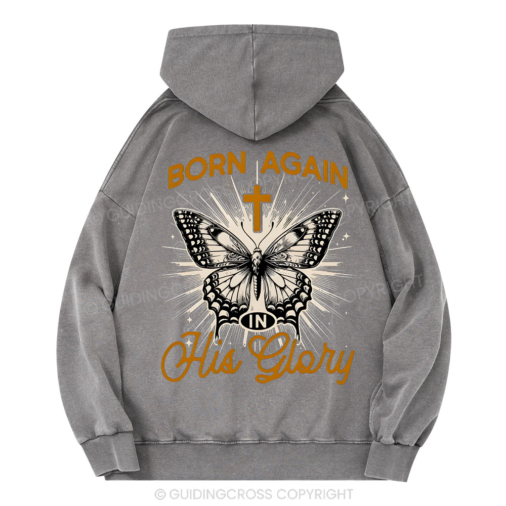 Born Again His Glory Christian Washed Hoodie