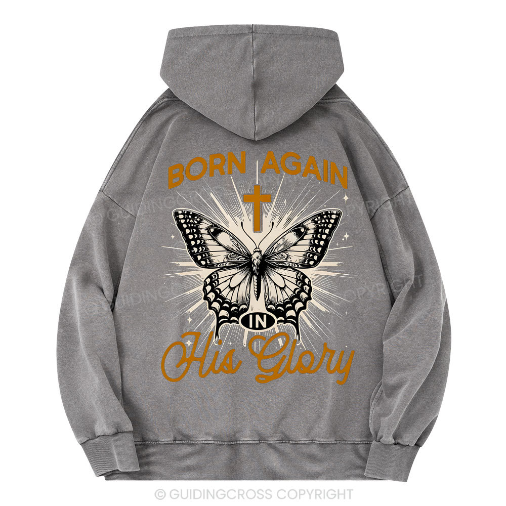 Born Again His Glory Christian Washed Hoodie